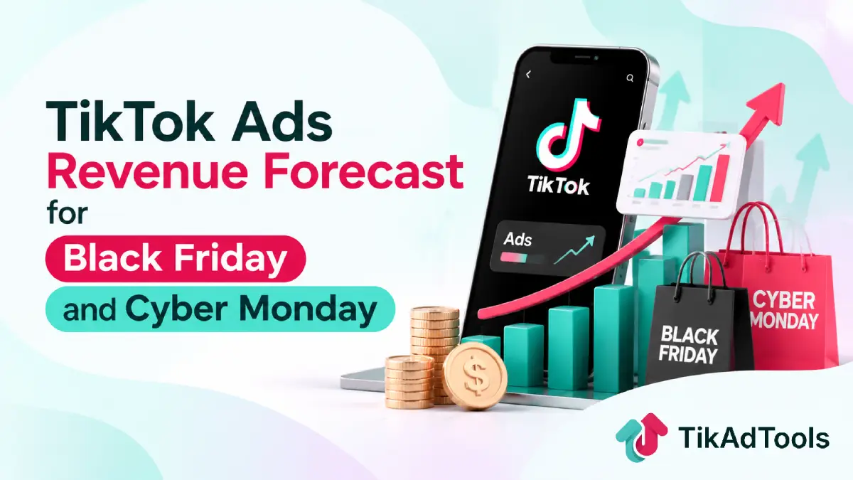 TikTok ads revenue forecast Black Friday Cyber Monday